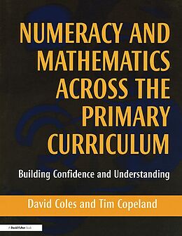 E-Book (pdf) Numeracy and Mathematics Across the Primary Curriculum von David Coles, Tim Copeland
