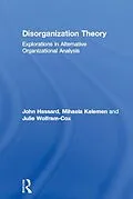 E-Book (pdf) Disorganization Theory von John Hassard, Mihaela Kelemen, Julie Wolfram Cox