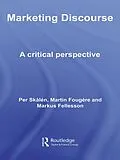 ePUB Marketing Discourse von Per Skålén, Martin Fougère, Markus Fellesson