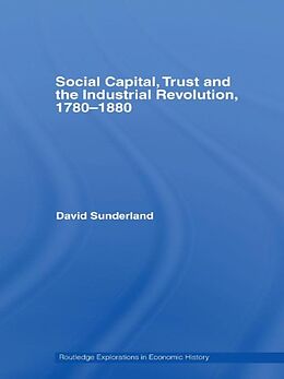 E-Book (epub) Social Capital, Trust and the Industrial Revolution von David Sunderland