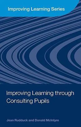 E-Book (pdf) Improving Learning through Consulting Pupils von Jean Rudduck, Donald Mcintyre