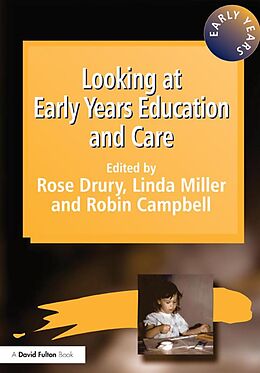 eBook (epub) Looking at Early Years Education and Care de Rose Drury, Robin Campbell, Linda Miller