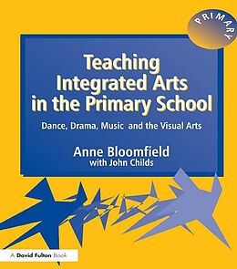 eBook (epub) Teaching Integrated Arts in the Primary School de Anne Bloomfield, John Childs