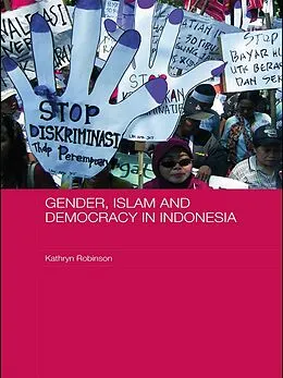 E-Book (epub) Gender, Islam and Democracy in Indonesia von Kathryn Robinson