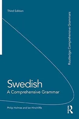 E-Book (pdf) Swedish: A Comprehensive Grammar von Ian Hinchliffe, Philip Holmes