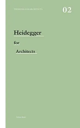 E-Book (pdf) Heidegger for Architects von Adam Sharr