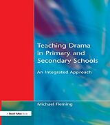 E-Book (pdf) Teaching Drama in Primary and Secondary Schools von Michael Fleming