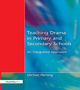 E-Book (epub) Teaching Drama in Primary and Secondary Schools von Michael Fleming