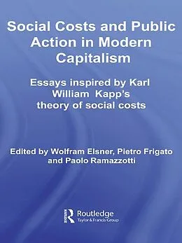 E-Book (pdf) Social Costs and Public Action in Modern Capitalism von Wolfram Elsner, Pietro Frigato, Paolo Ramazzotti