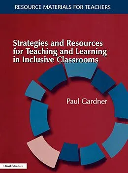 E-Book (pdf) Strategies and Resources for Teaching and Learning in Inclusive Classrooms von Paul Gardner