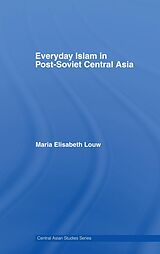 eBook (epub) Everyday Islam in Post-Soviet Central Asia de Maria Elisabeth Louw