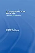 E-Book (epub) US Foreign Policy in the Middle East von Kylie Baxter, Shahram Akbarzadeh
