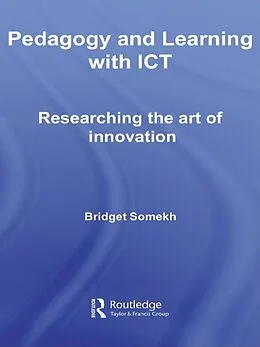E-Book (epub) Pedagogy and Learning with ICT von Bridget Somekh