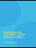 E-Book (epub) Educating the Gendered Citizen von Madeleine Arnot