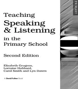 E-Book (pdf) Teaching Speaking and Listening in the Primary School von Elizabeth Grugeon, Lorraine Hubbard, Carol Smith
