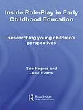 E-Book (epub) Inside Role-Play in Early Childhood Education von Sue Rogers, Julie Evans