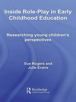 E-Book (epub) Inside Role-Play in Early Childhood Education von Sue Rogers, Julie Evans