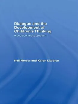 E-Book (pdf) Dialogue and the Development of Children's Thinking von Neil Mercer, Karen Littleton