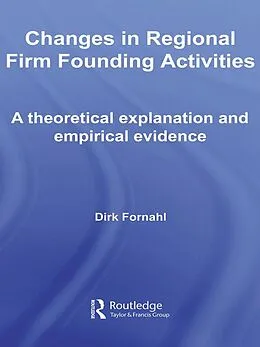 E-Book (epub) Changes in Regional Firm Founding Activities von Dirk Fornahl