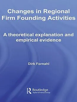 E-Book (pdf) Changes in Regional Firm Founding Activities von Dirk Fornahl