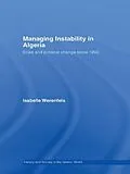 E-Book (pdf) Managing Instability in Algeria von Isabelle Werenfels