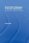 ePUB Multimodal Pedagogies in Diverse Classrooms von Pippa Stein