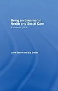 E-Book (pdf) Being an E-learner in Health and Social Care von Julie Santy, Liz Smith