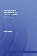 ePUB Mediaeval Islamic Historiography and Political Legitimacy von A. C. S. Peacock