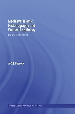 ePUB Mediaeval Islamic Historiography and Political Legitimacy von A. C. S. Peacock