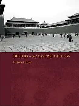 E-Book (epub) Beijing - A Concise History von Stephen G. Haw