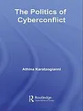 E-Book (epub) The Politics of Cyberconflict von Athina Karatzogianni