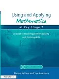 E-Book (pdf) Using and Applying Mathematics at Key Stage 2 von Elaine Sellars, Sue Lowndes