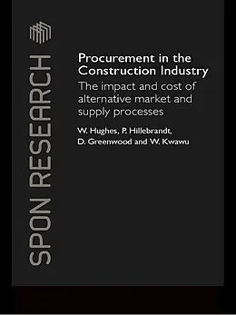 PDF Procurement in the Construction Industry von William Hughes, Patricia M. Hillebrandt, David Greenwood