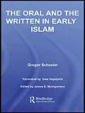 E-Book (epub) The Oral and the Written in Early Islam von Gregor Schoeler, Uwe Vagelpohl, James E. Montgomery