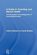 E-Book (epub) A Guide to Coaching and Mental Health von Andrew Buckley, Carole Buckley