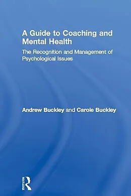 E-Book (pdf) A Guide to Coaching and Mental Health von Andrew Buckley, Carole Buckley