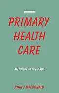 E-Book (epub) Primary Health Care von John J Macdonald