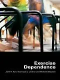 E-Book (pdf) Exercise Dependence von John H. Kerr, Koenraad J. Lindner, Michelle Blaydon