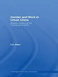 E-Book (pdf) Gender and Work in Urban China von Jieyu Liu