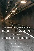 E-Book (pdf) The Official History of Britain and the Channel Tunnel von Terry Gourvish