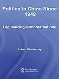 E-Book (epub) Politics in China since 1949 von Robert Weatherley