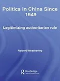 E-Book (pdf) Politics in China since 1949 von Robert Weatherley