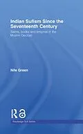 E-Book (pdf) Indian Sufism since the Seventeenth Century von Nile Green