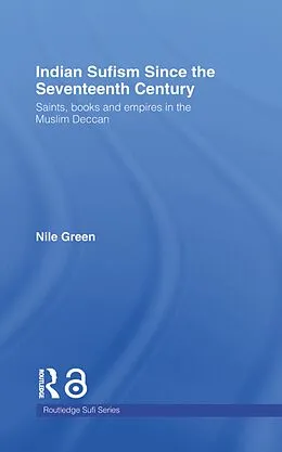 E-Book (pdf) Indian Sufism since the Seventeenth Century von Nile Green