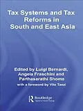 E-Book (epub) Tax Systems and Tax Reforms in South and East Asia von Luigi Bernardi, Angela Fraschini, Parthasarathi Shome