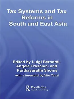 E-Book (epub) Tax Systems and Tax Reforms in South and East Asia von Luigi Bernardi, Angela Fraschini, Parthasarathi Shome