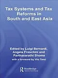 E-Book (pdf) Tax Systems and Tax Reforms in South and East Asia von Luigi Bernardi, Angela Fraschini, Parthasarathi Shome