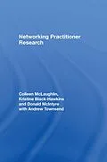 E-Book (epub) Networking Practitioner Research von Colleen Mclaughlin, Kristine Black-Hawkins, Donald Mcintyre