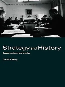 E-Book (pdf) Strategy and History von Colin S. Gray