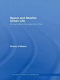 E-Book (epub) Space and Muslim Urban Life von Simon O'Meara